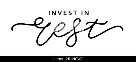 INVEST IN REST. Inspiration Motivation Quote Mental Health. Brush Calligraphy text invest in rest. Hand Lettering Design print for t shirt, tee poster Stock Vector