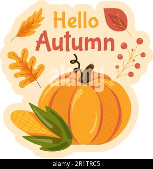 Hello autumn sticker with lettering for typography pr seasonal sale flyer design. Cute autumn label with pumpkin and corn. Creative cute vector illust Stock Vector