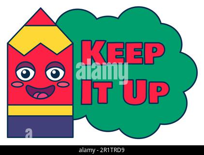 Keep it up teacher reward sticker, cute cartoon school award with smiling pencil. Encouragement sign for elementary or primary school pupils. Vector i Stock Vector
