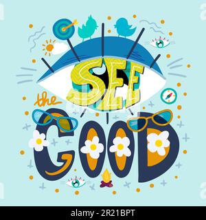 See good thing around wisdom quote text vector. Inspirational phrase decorated eye and bird, aim target with arrow and sun with cloud, campfire and co Stock Vector