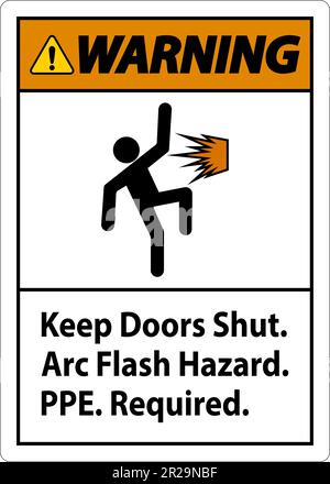 Warning Sign Keep Doors Shut Arc Flash Hazard PPE Required Stock Vector