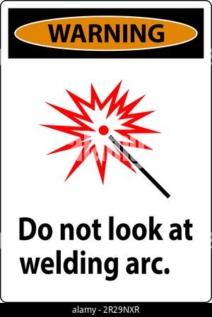 Warning Sign Do Not Look At Welding Arc Stock Vector