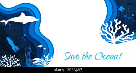 Save the ocean paper cut banner with underwater landscape. Vector sea fish, coral, marine animal and algae seaweed white silhouettes on blue water wav Stock Vector