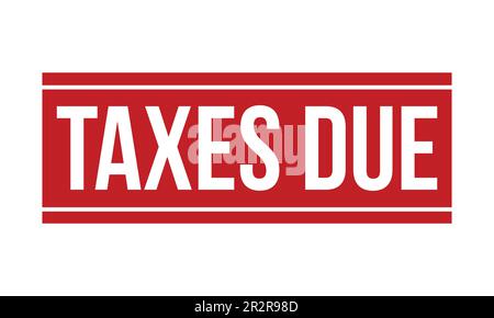 Taxes Due Rubber Stamp Seal Vector Stock Vector Image & Art - Alamy