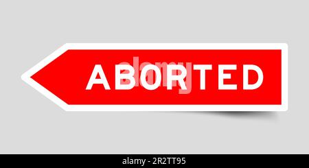Red color arrow shape sticker label with word aborted on gray background Stock Vector
