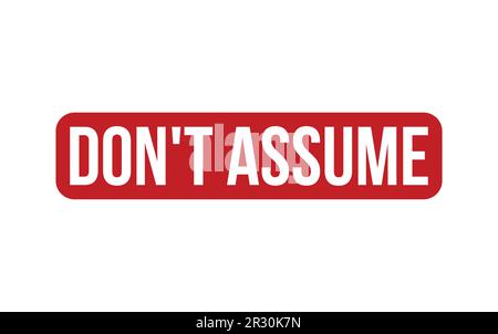 Don’t Assume Rubber Stamp Seal Vector Stock Vector