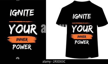 Ignite your inner power t shirt design, modern typography motivational, inspirational lettering quotes t shirt design suitable for print design Stock Vector