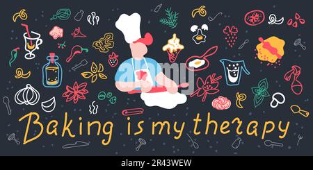 Lettering Baking is my therapy The chef in the cap rolls out the dough. Set food and utensils. Background for banners, posters and flyers. Stock Vector