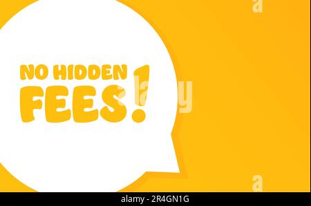 No hidden fees. Speech bubble with No hidden fees text. 2d illustration. Flat style. Vector line icon for Business and Advertising Stock Vector