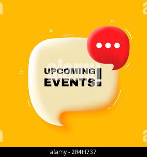 Upcoming events. Speech bubble with Upcoming events text. 3d illustration. Pop art style. Vector line icon for Business Stock Vector