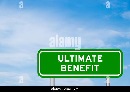 Green color transportation sign with word ultimate benefit on blue sky with white cloud background Stock Photo