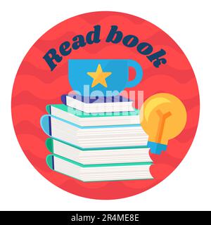 Festive round sticker decal with stack of books and school textbooks, mug of invigorating coffee and Read Book inscription. Holiday festive badge embl Stock Vector