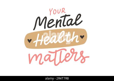 Your mental health matters - hand drawn lettering phrase. Black and ...