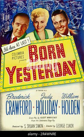 Born Yesterday Year: 1950 - USA Director: George Cukor Judy Holliday , William Holden , Broderick Crawford  American poster  Based upon a Garson Kanin's play Stock Photo