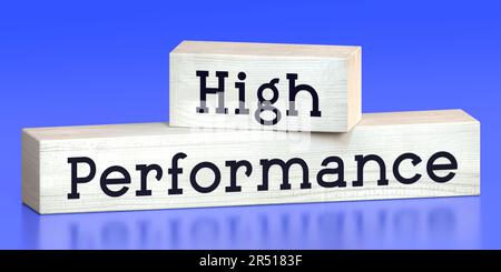 High performance - words on wooden blocks - 3D illustration Stock Photo