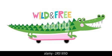 Wild and free - funny hand drawn doodle, cartoon alligator with skateboard. Good for Poster or t-shirt textile graphic design. Vector hand drawn illus Stock Vector