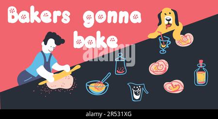 Lettering Bakers gonna bake. The chef is baking with a friendly pet. The dog steals sweet pastries. Crockery and ingredients for confectionery products. Positive psychology concept... Stock Vector