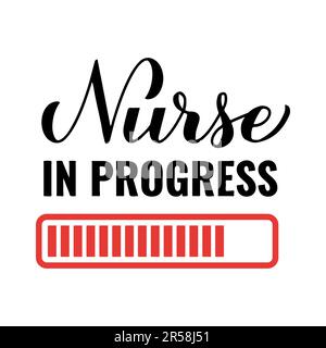 Nurse in progress calligraphy hand lettering isolated on white. Future nurse quote. Vector template for typography poster, banner, greeting card, flye Stock Vector