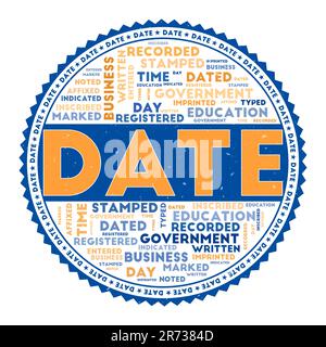 DATE word image. Date concept with word clouds and round text. Nice colors and grunge texture. Appealing vector illustration. Stock Vector
