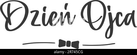 Father's Day lettering in Polish and bow tie. Vector illustration Stock Vector