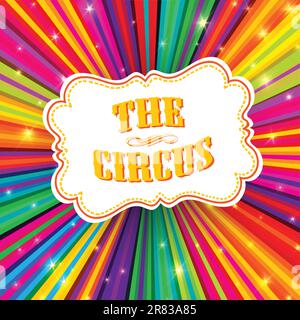 Circus label on psychedelic colored rays background. Vector, EPS10 Stock Vector