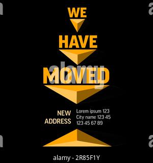 We are moving minimalistic flyer template with place for new company office shop location address. We are moved infographic with yellow triangle arrow Stock Vector