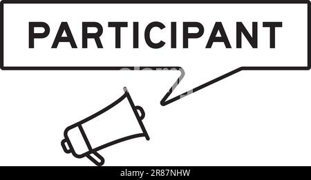 Megaphone icon with speech bubble in word participant on white background Stock Vector