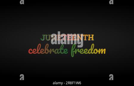 Celebrate freedom colorful vector calligraphy banner on black color background. Juneteenth Annual Holiday. African American Stock Vector
