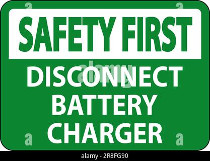 Safety First Sign Disconnect Battery Charger On White Background Stock Vector