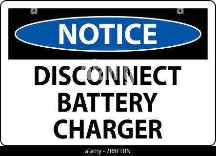 Notice Sign Disconnect Battery Charger On White Background Stock Vector