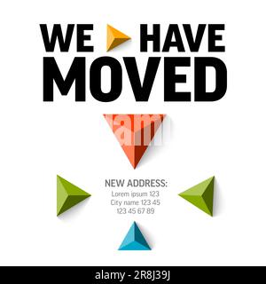 We are moving minimalistic flyer template with place for new company office shop location address. We are moved infographic with color triangle arrows Stock Vector