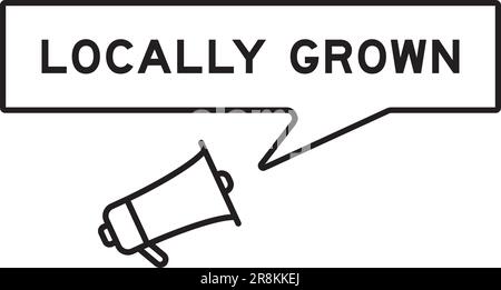 Megaphone icon with speech bubble in word locally grown on white background Stock Vector