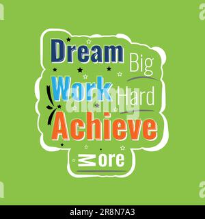dream big work hard achive more vector typeface t shirt design Stock Vector