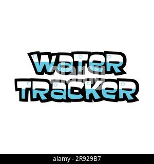 Lettering Water Tracker on white background. Habit tracker concept and for effective planning. Drinking enough water, hydration challenge. Stock Vector