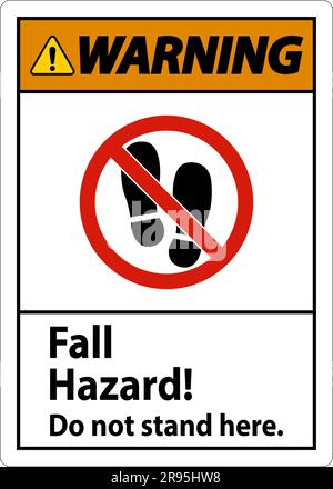 Warning Sign Fall Hazard, Do Not Stand Here On White Background Stock Vector