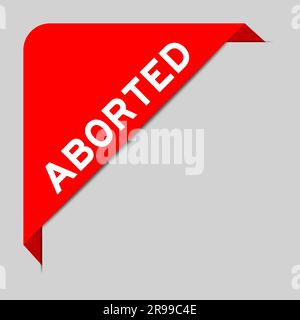 Red color of corner label banner with word aborted on gray background Stock Vector