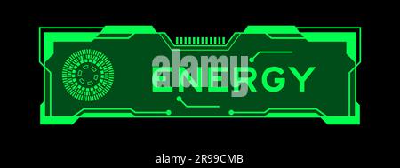 Green color of futuristic hud banner that have word energy on user interface screen on black background Stock Vector