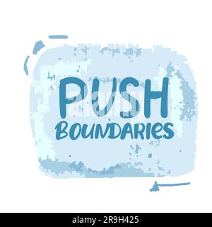 push boundaries. Isolated creative typography. Vector outline color illustration with text Quotes positive phrases Black on white hand drawing, Stock Vector