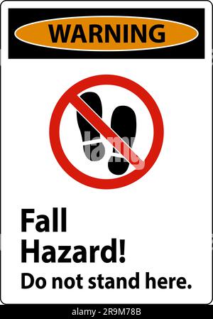 Warning Sign Fall Hazard, Do Not Stand Here On White Background Stock Vector