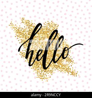 Vector trendy illustration with "Hello" lettering and golden effect on hand drawn dots texture background. Handwritten design. Modern calligraphy. Stock Vector