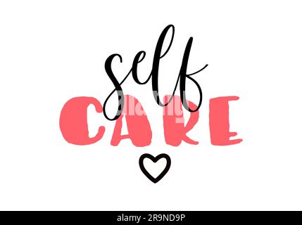 Self Image Lettering Vector illustration of Self-Care lettering quote. Self Care and body ...