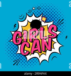 Vector comics illustration with speech bubble and slogan Girls Can. Trendy cartoon background with halftone dotted effect and bomb in modern pop art f Stock Vector