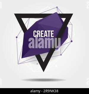 Vector modern illustration with abstract shape, triangle and lines. Motivational trendy poster with quote "Create" in hipster style. Stock Vector
