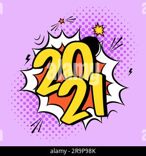 Vector colorful poster 2021 in pop art style with bomb explosive. Modern comics Happy New Year illustration with speech bubble and halftone dots Stock Vector