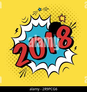 Vector colorful poster 2018 in pop art style with bomb explosive. Modern comics New Year illustration with speech bubble and dots. Stock Vector