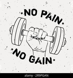 Vector grunge illustration of hand with dumbbell and motivational phrase 'No pain no gain'. Fitness background. Stock Vector