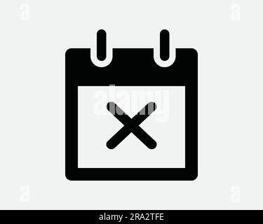 Calendar Event Cancel Icon. Delete Remove Cross X No Date Plan Schedule Appointment Reject Black White Graphic Clipart Artwork Symbol Sign Vector EPS Stock Vector
