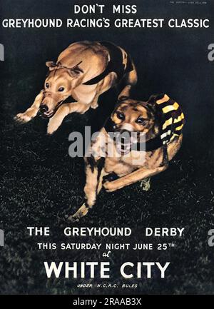 Advertisement for the Greyhound Derby held at White City stadium track on 25 June 1938.  'Don't miss greyhound racing's greatest classic'.     Date: 1938 Stock Photo