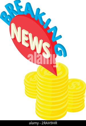 World news icon isometric vector. Breaking news inscription on golden coin stack. Funding, media Stock Vector