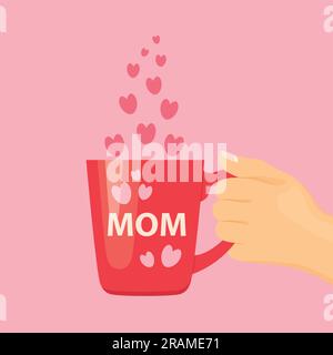 hand holding coffee mug with mom word and hearts; Mother's Day concept -vector illustration Stock Vector